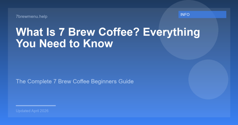 What is 7 Brew Coffee guide explaining the drive-thru coffee chain concept and menu