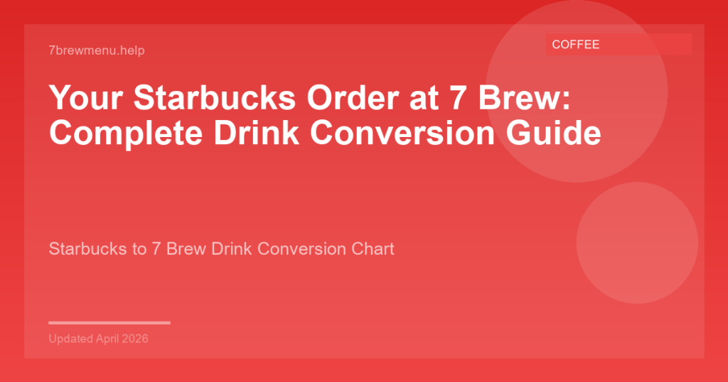 Your Starbucks Order at 7 Brew: Complete Drink Conversion Guide
