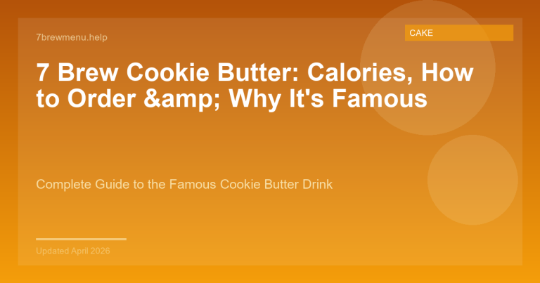 7 Brew cookie butter drink complete guide with calories and ordering instructions