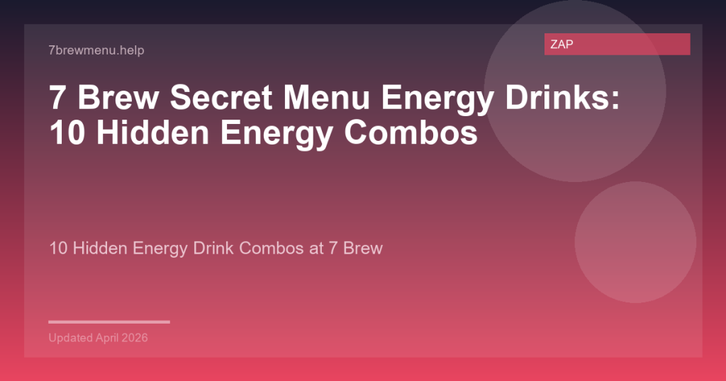 7 Brew Secret Menu Energy Drinks: 10 Hidden Energy Combos
