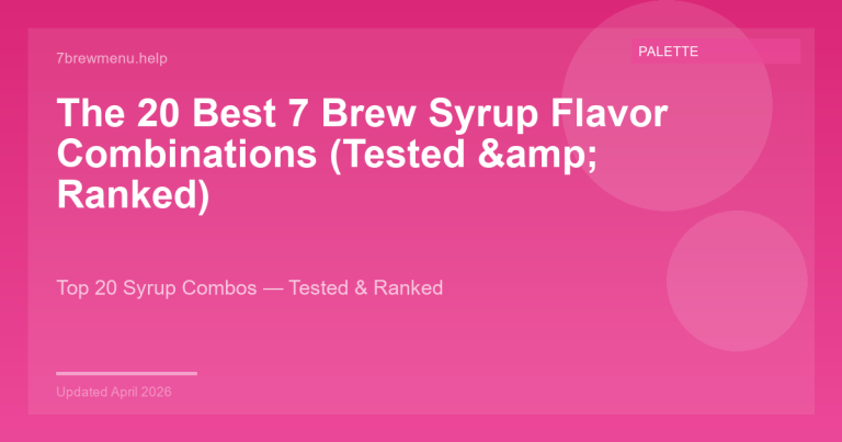 20 best 7 Brew syrup flavor combinations tested and ranked with flavor pairing guide