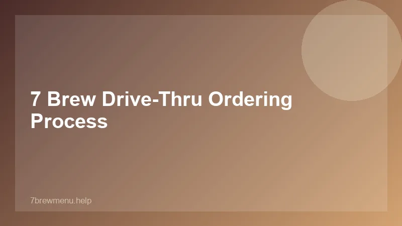 7 Brew Drive-Thru Ordering Process - 7 Brew