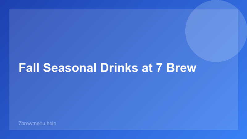 Fall Seasonal Drinks at 7 Brew - 7 Brew