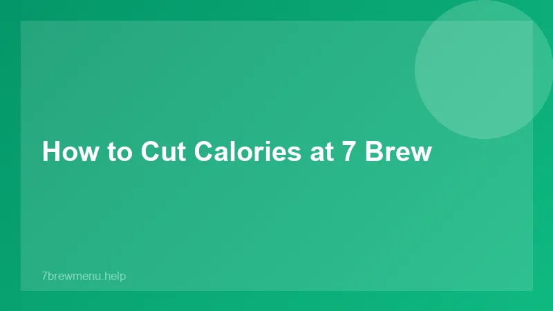 7 Brew Calories - 7 Brew Guide