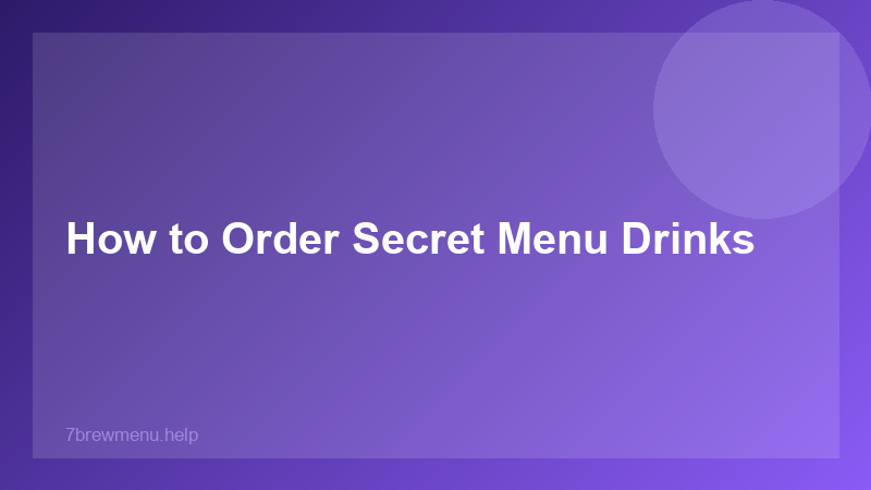 7 Brew Secret Menu Tiktok - 7 Brew Guide