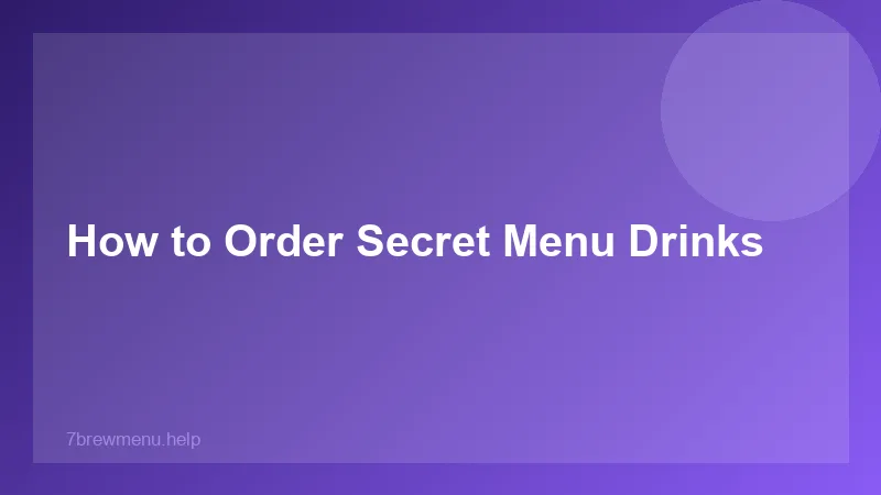 7 Brew Secret Menu Tiktok - 7 Brew Guide