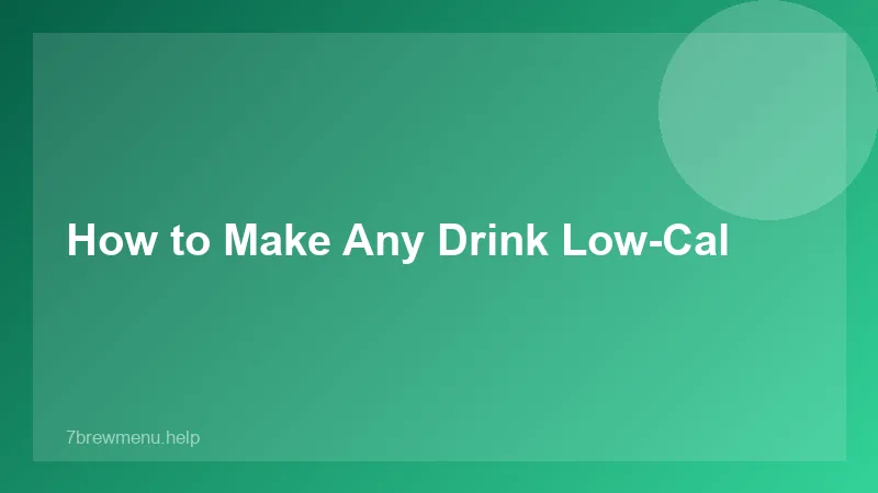 7 Brew Low Calorie Secret Menu - 7 Brew Guide