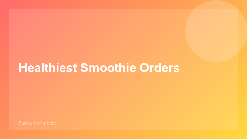 7 Brew Smoothies Healthy - 7 Brew Guide