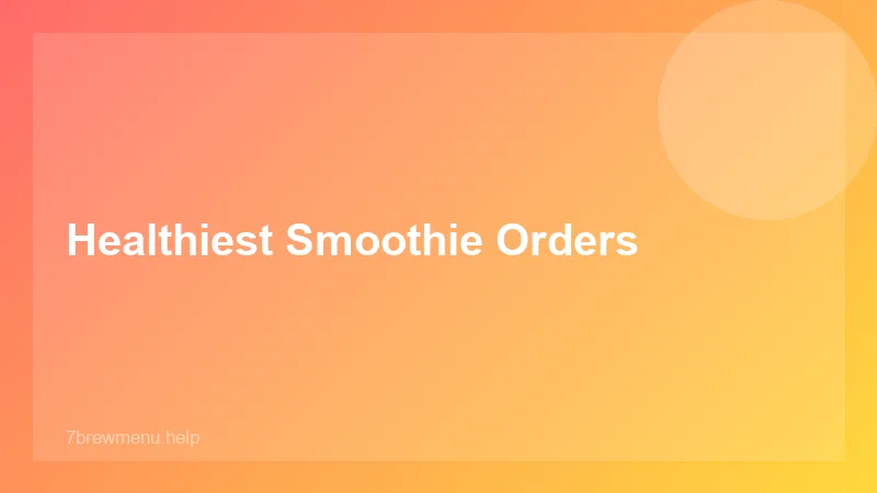 7 Brew Smoothies Healthy - 7 Brew Guide