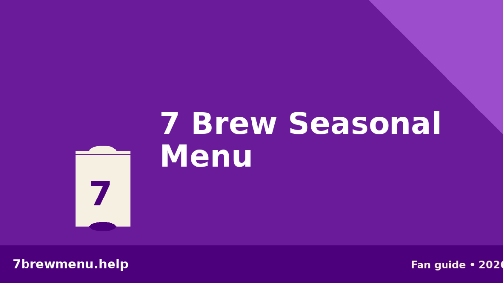 7 Brew Seasonal Menu Calendar: When Each Limited Drink Returns