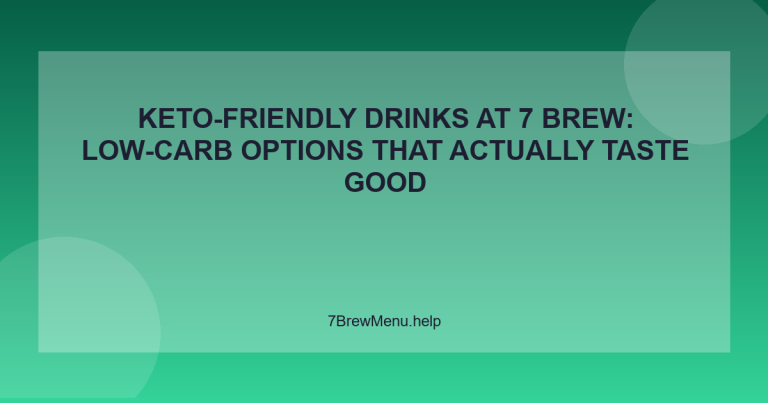 Keto-Friendly Drinks at 7 Brew: Low-Carb Options That Actually Taste Good - 7 Brew Menu Guide