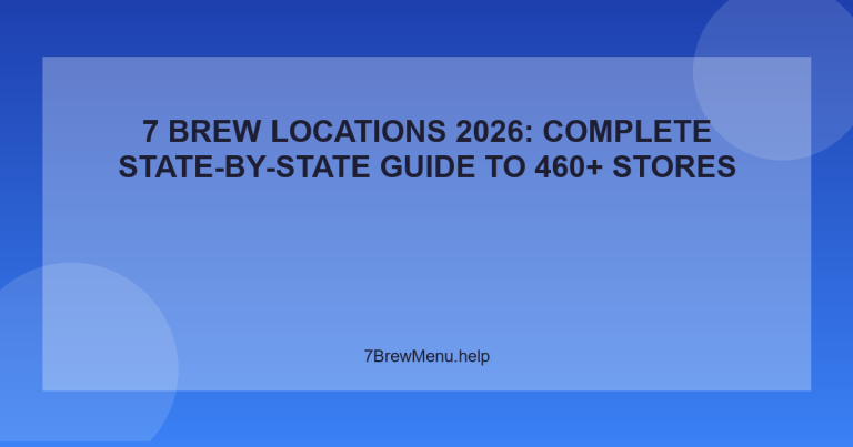 7 Brew Locations 2026: Complete State-by-State Guide to 460+ Stores - 7 Brew Menu Guide
