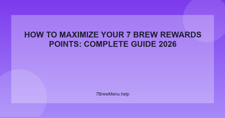 How to Maximize Your 7 Brew Rewards Points: Complete Guide 2026 - 7 Brew Menu Guide