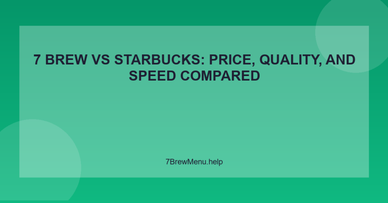 7 Brew vs Starbucks: Price, Quality, and Speed Compared - 7 Brew Menu Guide