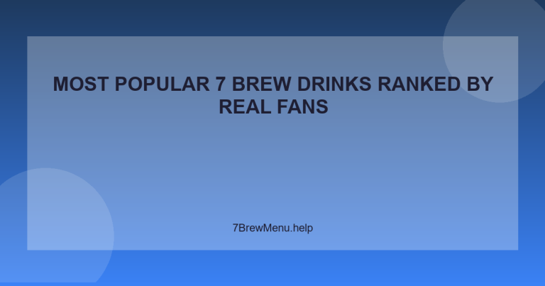 Most Popular 7 Brew Drinks Ranked by Real Fans - 7 Brew Menu Guide