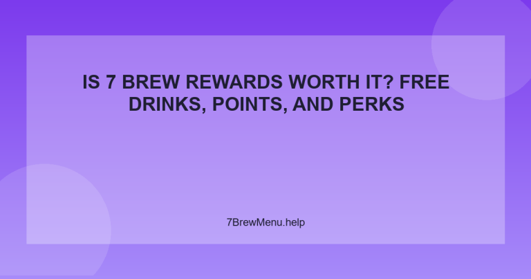 Is 7 Brew Rewards Worth It? Free Drinks, Points, and Perks - 7 Brew Menu Guide