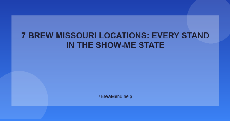7 Brew Missouri Locations: Every Stand in the Show-Me State - 7 Brew Menu Guide