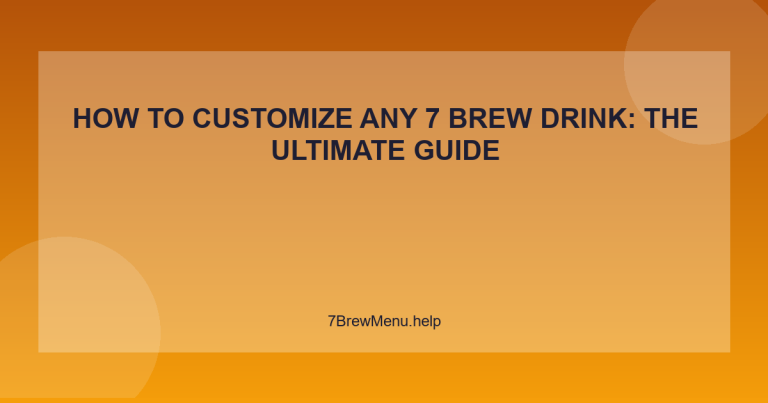 How to Customize Any 7 Brew Drink: The Ultimate Guide - 7 Brew Menu Guide