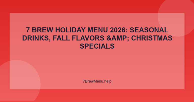 7 Brew Holiday Menu 2026: Seasonal Drinks, Fall Flavors & Christmas Specials - 7 Brew Menu Guide