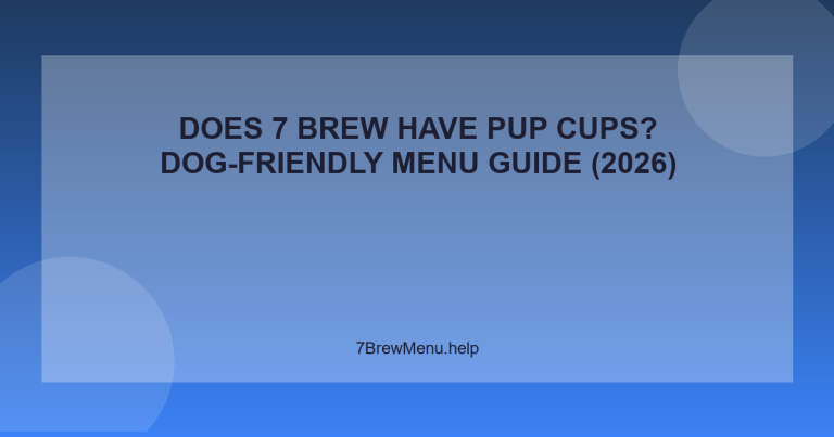 Does 7 Brew Have Pup Cups? Dog-Friendly Menu Guide (2026) - 7 Brew Menu Guide