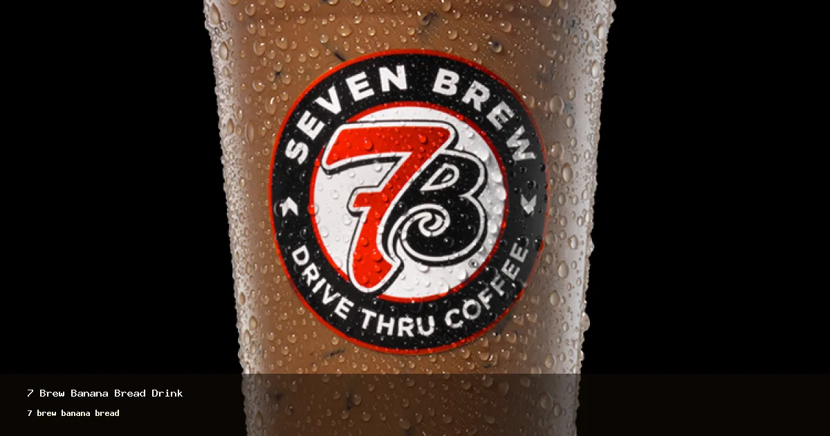 7 brew banana bread