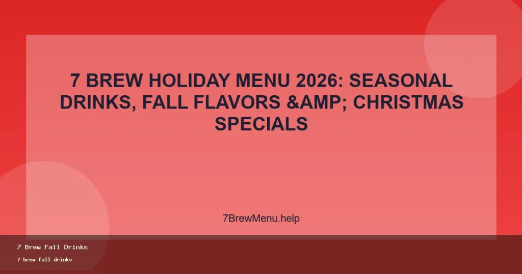 7 brew fall drinks at 7 Brew drive-thru (2026)