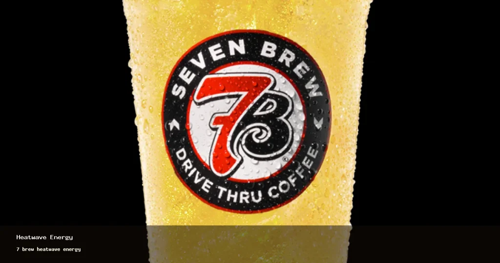 7 brew heatwave energy at 7 Brew drive-thru (2026)