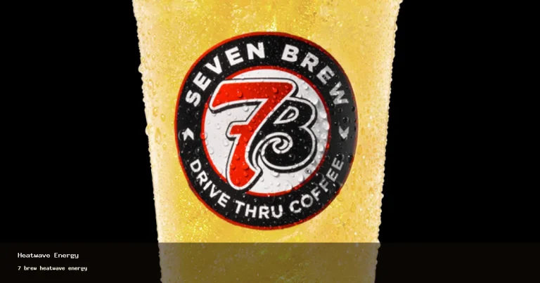 7 brew heatwave energy