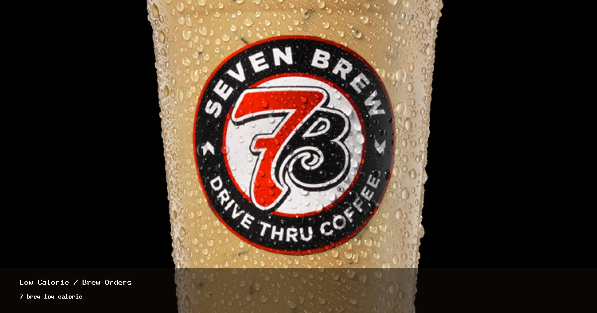7 brew low calorie 7 brew low calorie